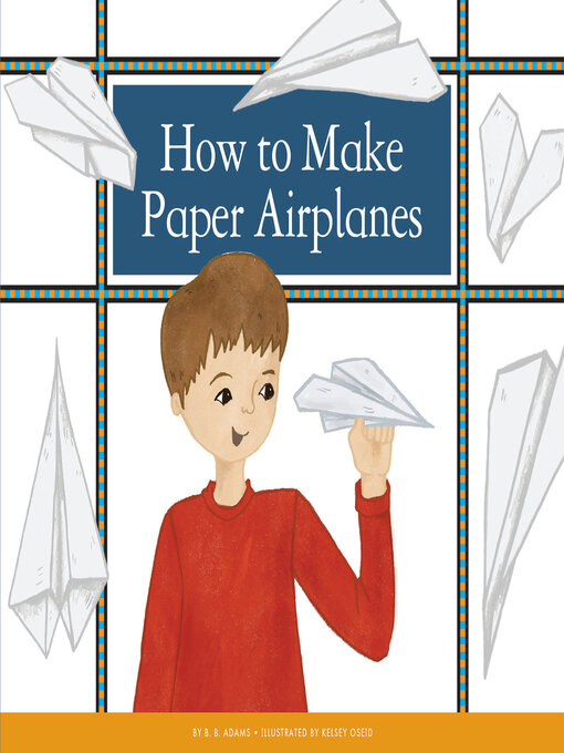 Title details for How to Make Paper Airplanes by B. B. Adams - Available